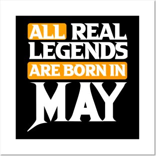 All Real Legends Are May Posters and Art